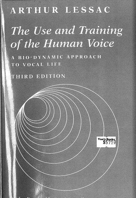 The Use and Training of the Human Voice: A Bio-Dynamic Approach to Vocal Life